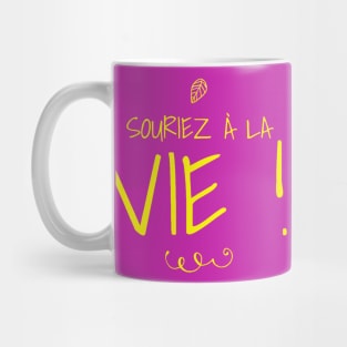 "Souriez à la vie" french smile to life Mug